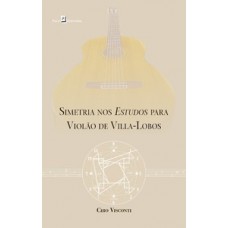 Simetria nos estudos para violão de Villa-Lobos