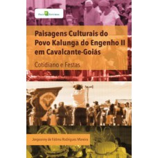 Paisagens culturais do povo Kalunga do Engenho II em Cavalcante-Goiás