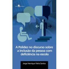 A polidez no discurso sobre a inclusão da pessoa com deficiência na escola