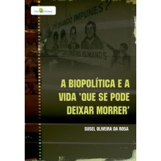 A biopolítica e a vida que se pode deixar morrer