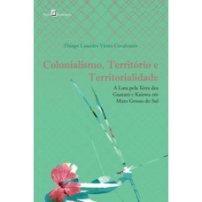 Colonialismo, território e territorialidade