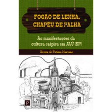 Fogão de lenha, chapéu de palha