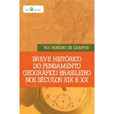 Breve histórico do pensamento geográfico brasileiro nos séculos XIX e XX Breve histórico do pensamento geográfico brasileiro nos séculos XIX e XX