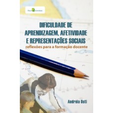 Dificuldade de aprendizagem, afetividade e representações sociais