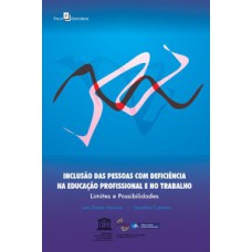 Inclusão das pessoas com deficiência na educação profissional e no trabalho