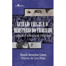 Getúlio Vargas e o Ministério do Trabalho Getúlio Vargas e o Ministério do Trabalho