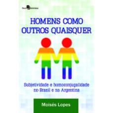 Homens como outros quaisquer