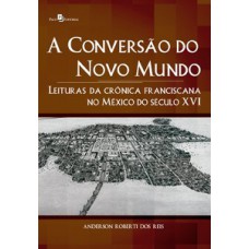 A conversão do novo mundo