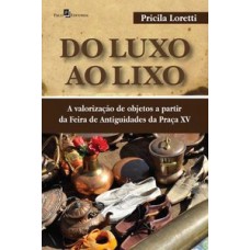 Do luxo ao lixo Do luxo ao lixo