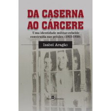 Da caserna ao cárcere