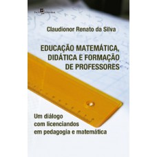 Educação matemática, didática e formação de professores