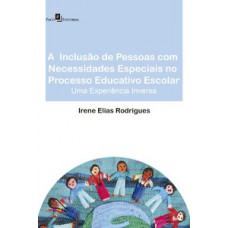 A inclusão de pessoas com necessidades especiais no processo educativo escolar