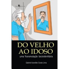 Do velho ao idoso