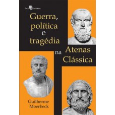 Guerra, política e tragédia na Atenas clássica