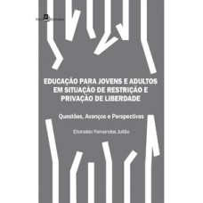 Educação para jovens e adultos em situação de restrição e privação de liberdade