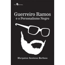 Guerreiro Ramos e o personalismo negro