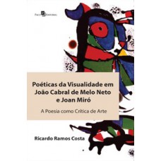 Poéticas da visualidade em João Cabral de Melo Neto e Joan Miró
