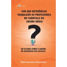 Com que referências trabalham os professores no currículo do ensino médio?