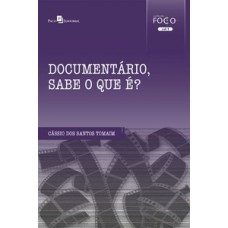 Documentário, sabe o que é?