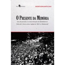 O presente da memória