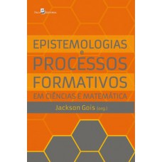 Epistemologias e processos formativos em ciências e matemática