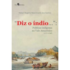 “Diz o índio...”
