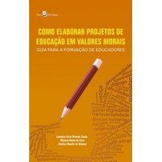 Como elaborar projetos de educação em valores morais