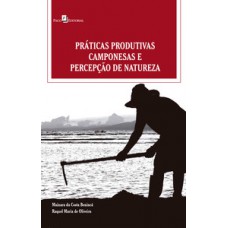 Práticas produtivas camponesas e percepção de natureza