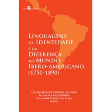 Linguagens da identidade e da diferença no mundo ibero-americano (1750-1890)