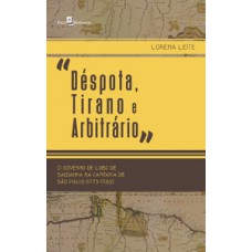 “Déspota, tirano e arbitrário”