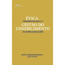 Ética, fenomenologia e gestão do conhecimento nas organizações