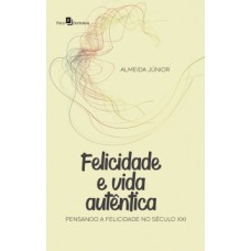 Felicidade e vida autêntica