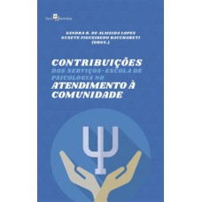 Contribuições dos serviços-escola de psicologia no atendimento à comunidade Contribuições dos serviços-escola de psicologia no atendimento à comunidade