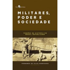 Militares, poder e sociedade