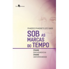 Sob as marcas do tempo