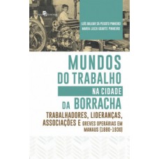 Mundos do trabalho na cidade da borracha