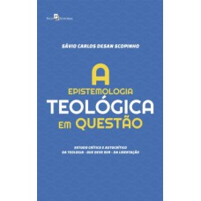 A epistemologia teológica em questão