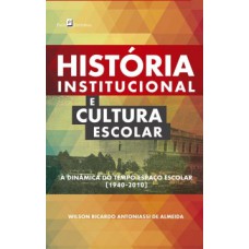 História institucional e cultura escolar