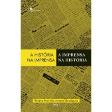 A história na imprensa, a imprensa na história