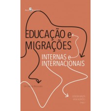 Educação e migraçoes internas e internacionais