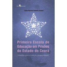 Primeira escola de educação em prisões do estado do Ceará