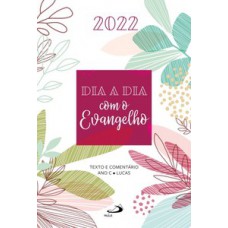 Dia a dia com o Evangelho 2022 Dia a dia com o Evangelho 2022