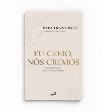 Eu creio, nós cremos