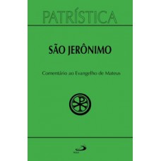 Patrística - Comentário ao evangelho de São Mateus