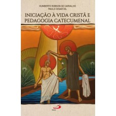 Iniciação à vida cristã e pedagogia catecumenal