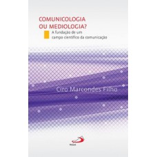 Comunicologia ou mediologia?