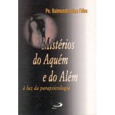 Mistérios do aquém e do além