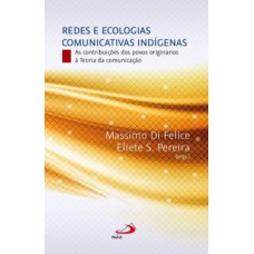 Redes e ecologias comunicativas indígenas