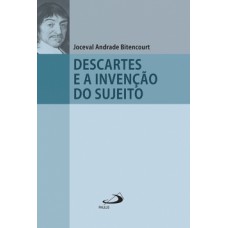 Descartes e a invenção do sujeito