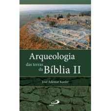 Arqueologia das terras da Bíblia II